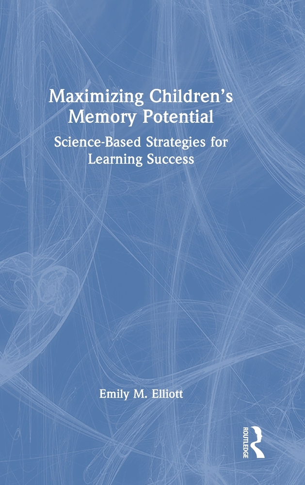 Maximizing Children's Memory Potential: Science-Based Strategies for Learning Success cover