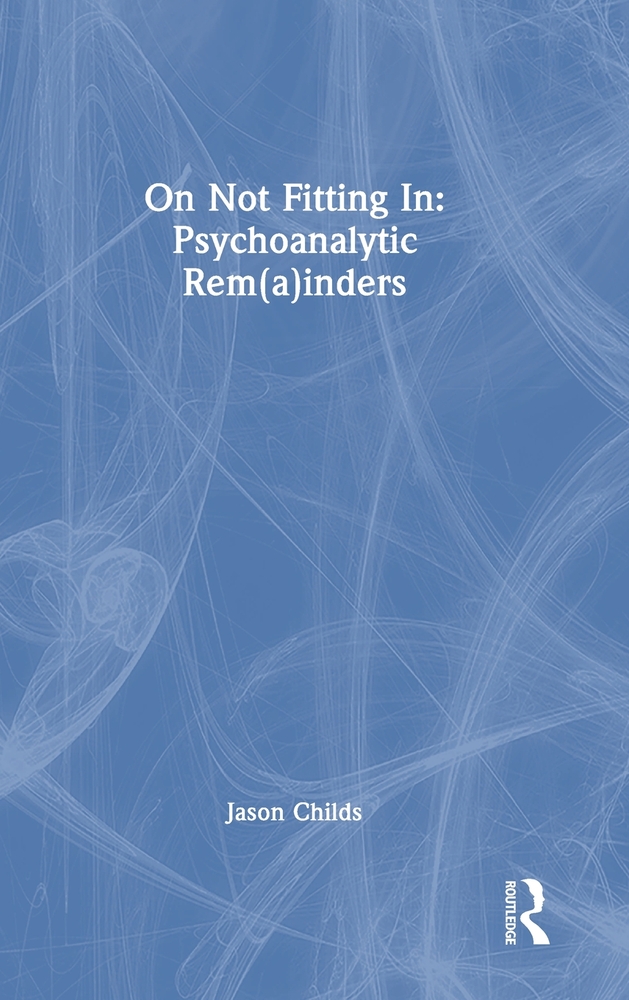 On Not Fitting In: Psychoanalytic Rem(a)Inders cover