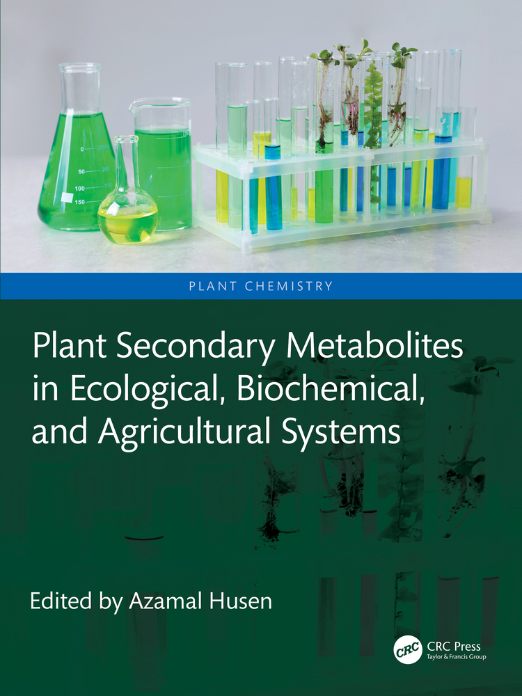 Plant Secondary Metabolites in Ecological, Biochemical, and Agricultural Systems cover