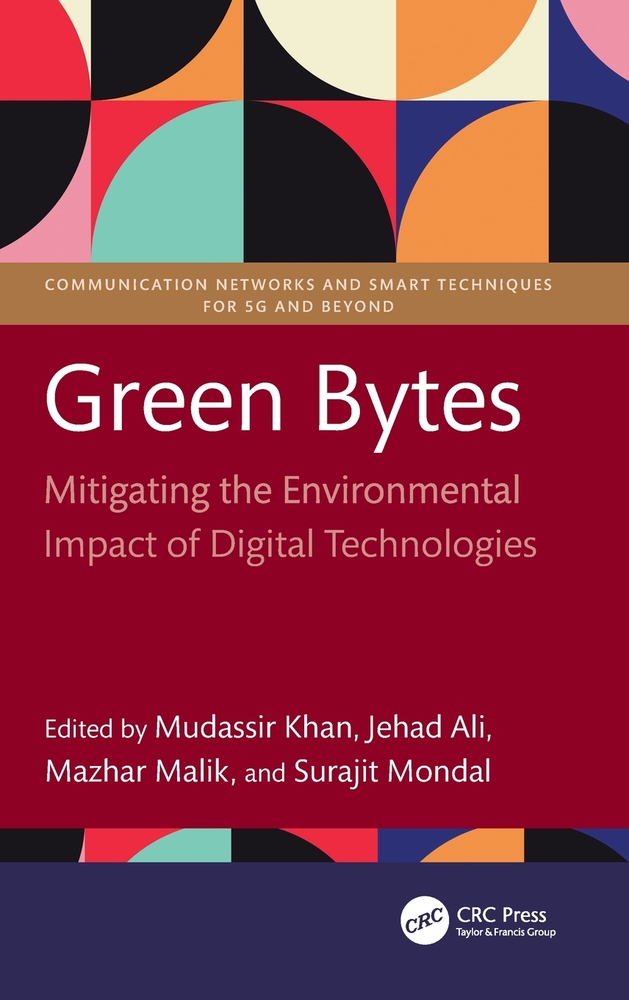 Green Bytes: Mitigating the Environmental Impact of Digital Technologies cover