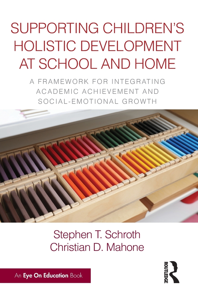 Supporting Children's Holistic Development at School and Home: A Framework for Integrating Academic Achievement and Social-Emotional Growth cover