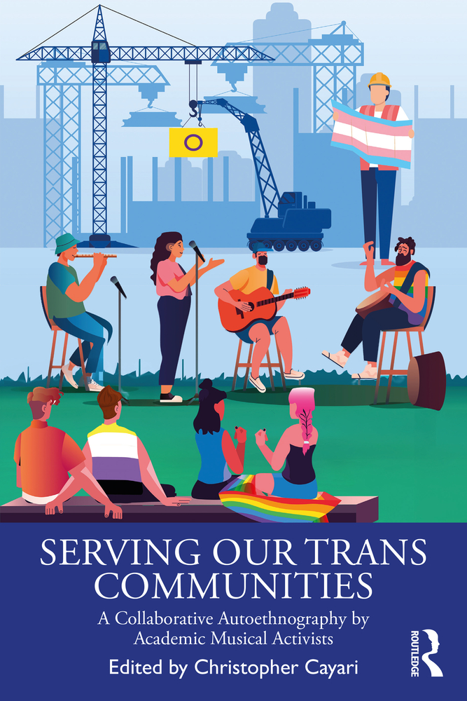 Serving Our Trans Communities: A Collaborative Autoethnography by Academic Musical Activists cover