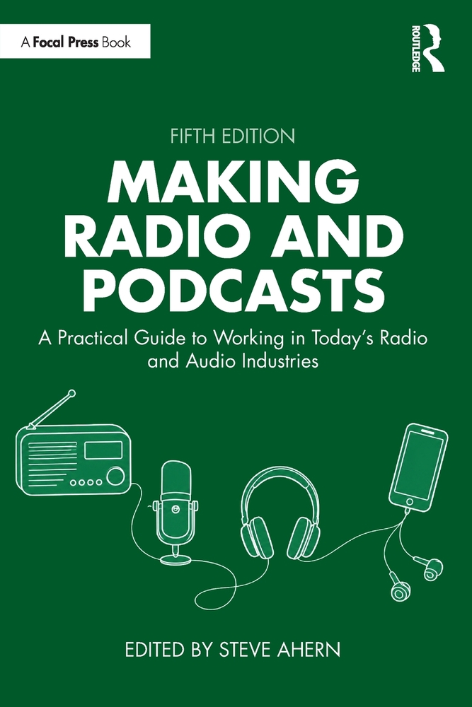 Making Radio and Podcasts: A Practical Guide to Working in Today's Radio and Audio Industries cover