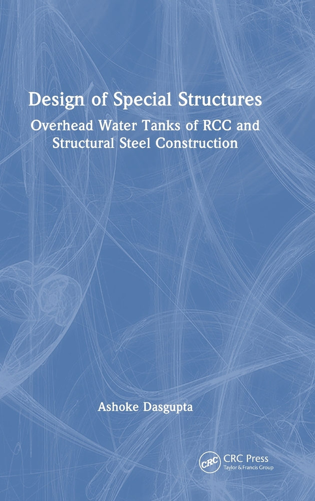 Design of Special Structures: Overhead Water Tanks of Rcc and Structural Steel Construction cover