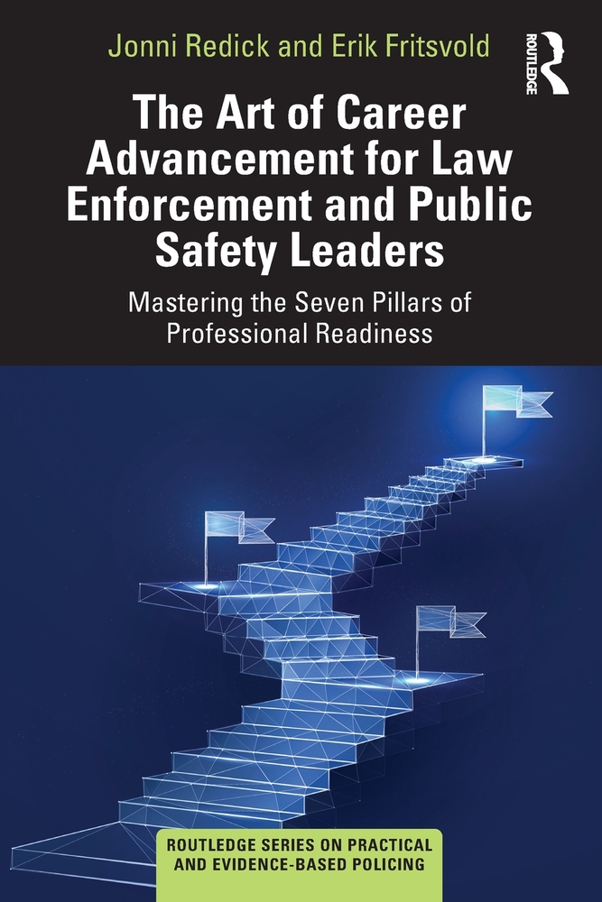 The Art of Career Advancement for Law Enforcement and Public Safety Leaders: Mastering the Seven Pillars of Professional Readiness cover