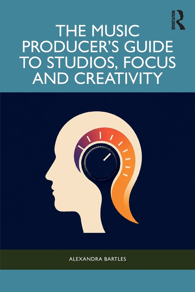 The Music Producer's Guide to Studios, Focus and Creativity cover
