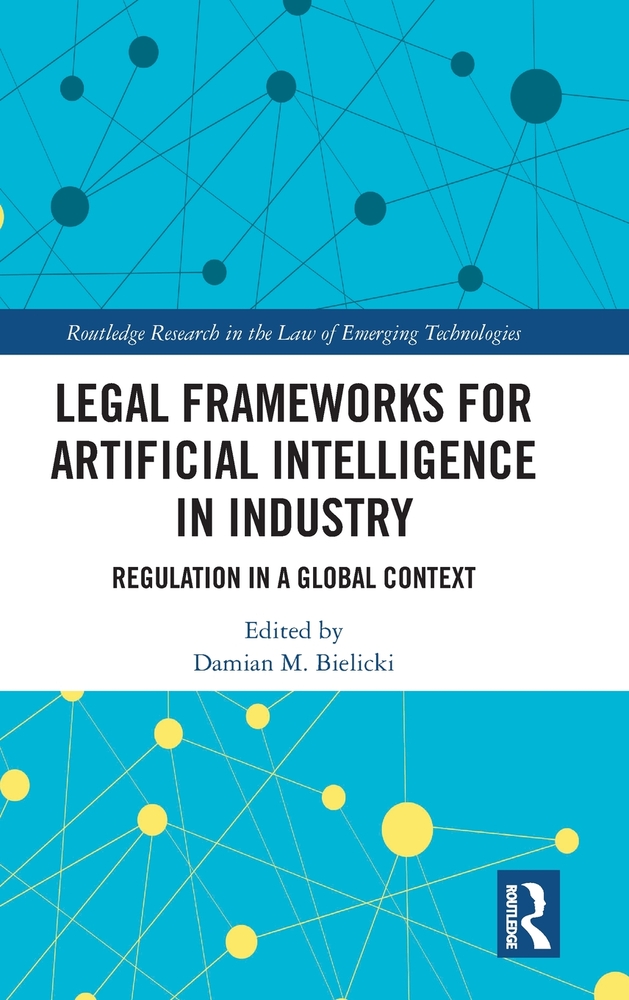 Legal Frameworks for Artificial Intelligence in Industry: Regulation in a Global Context cover