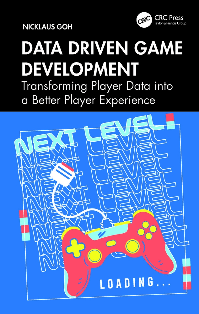 Data Driven Game Development: Transforming Player Data Into a Better Player Experience cover