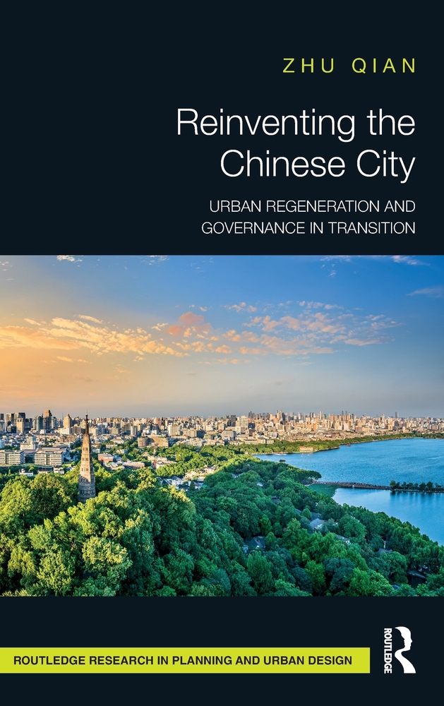 Reinventing the Chinese City: Urban Regeneration and Governance in Transition cover