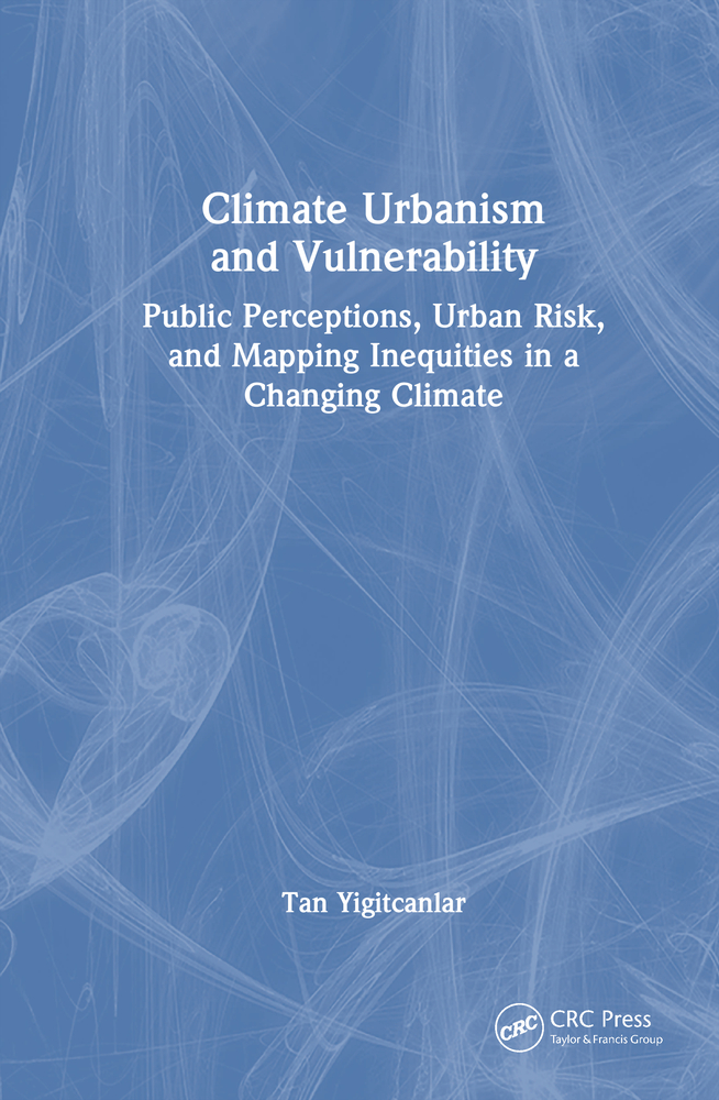 Climate Urbanism and Vulnerability: Public Perceptions, Urban Risk, and Mapping Inequities in a Changing Climate cover