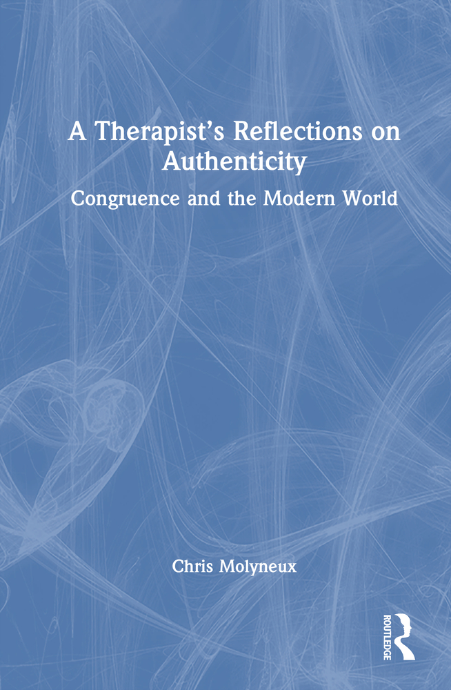 A Therapist's Reflections on Authenticity: Congruence and the Modern World cover
