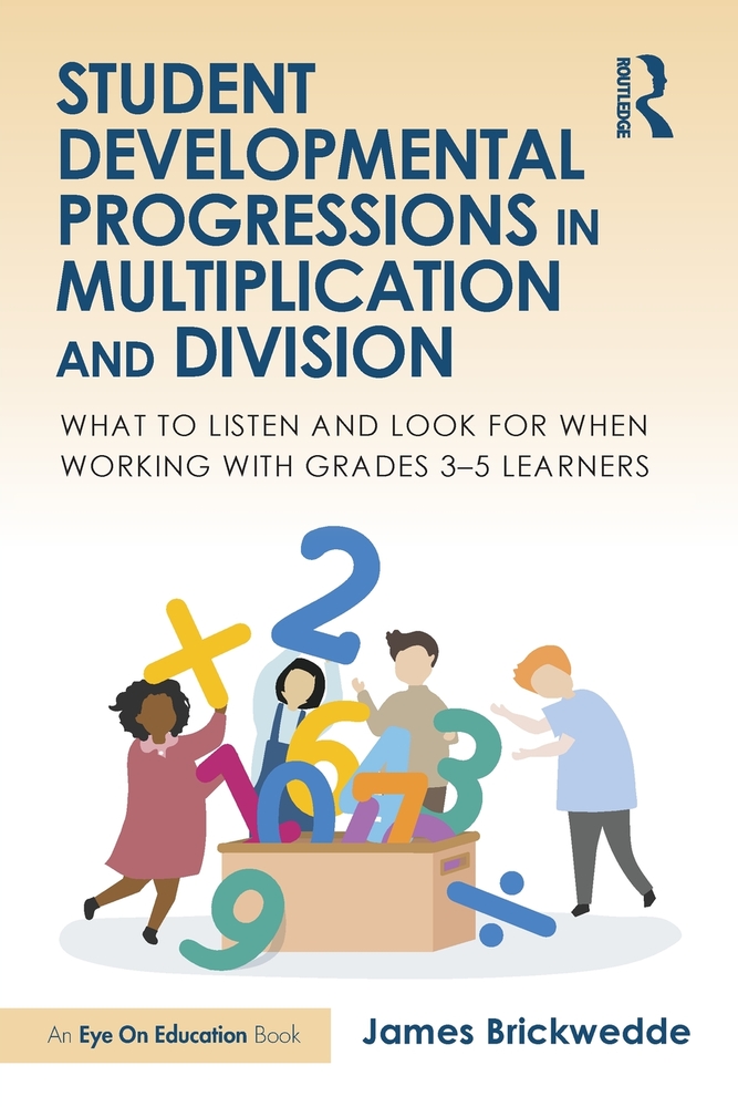 Student Developmental Progressions in Multiplication and Division: What to Listen and Look for When Working with Grades 3-5 Learners cover