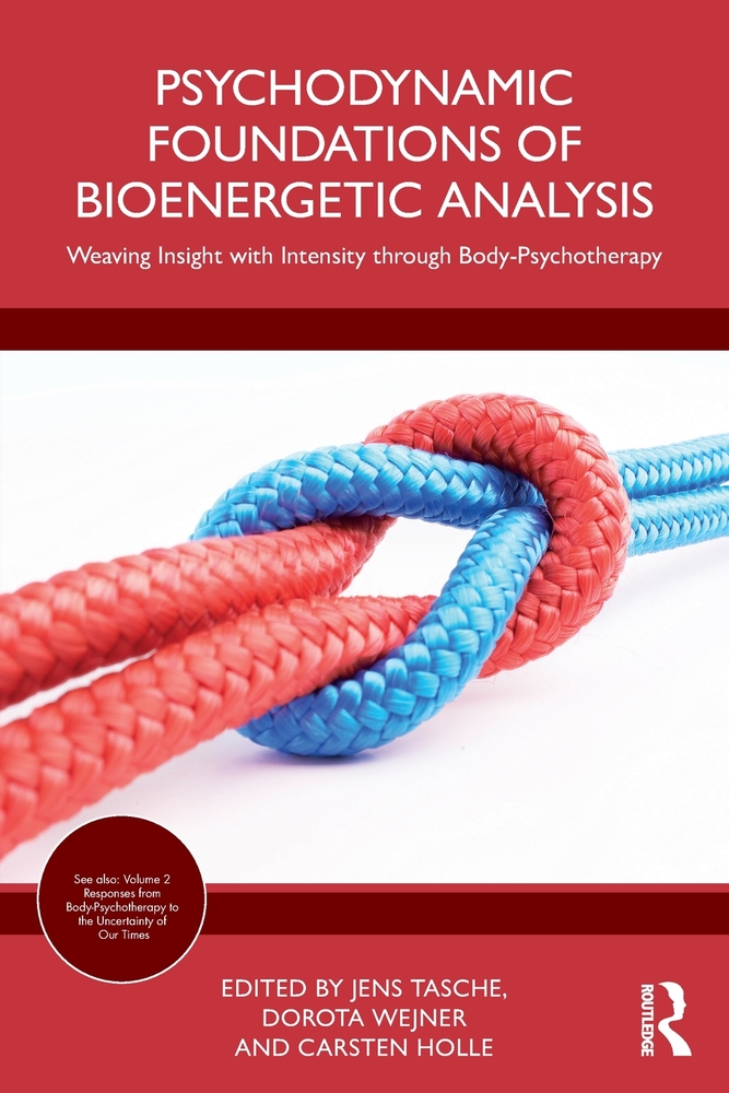 Psychodynamic Foundations of Bioenergetic Analysis: Weaving Insight with Intensity Through Body-Psychotherapy cover