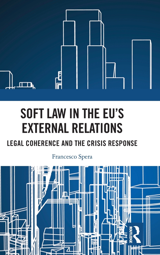 Soft Law in the EU's External Relations: Legal Coherence and the Crisis Response cover