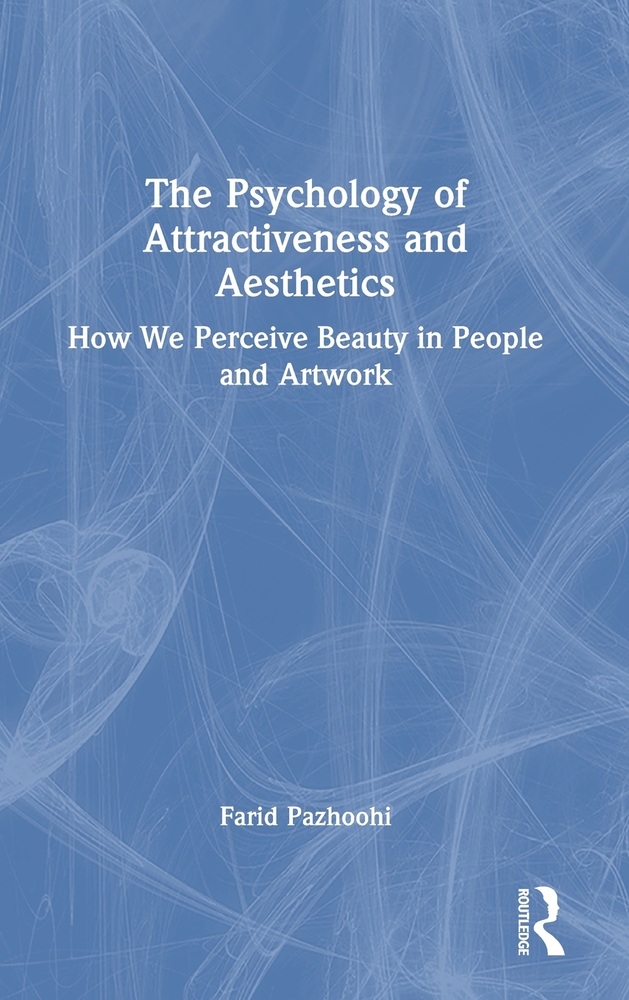 The Psychology of Attractiveness and Aesthetics: How We Perceive Beauty in People and Artwork cover