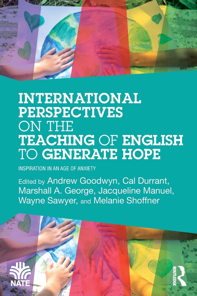 International Perspectives on the Teaching of English to Generate Hope: Inspiration in an Age of Anxiety cover