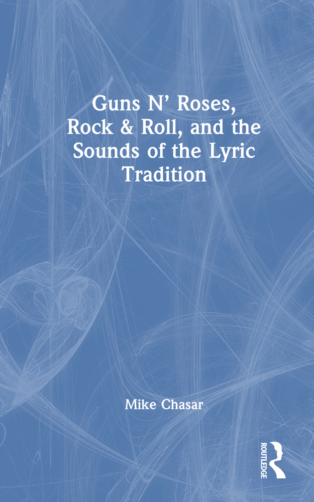 Guns N' Roses, Rock & Roll, and the Sounds of the Lyric Tradition cover