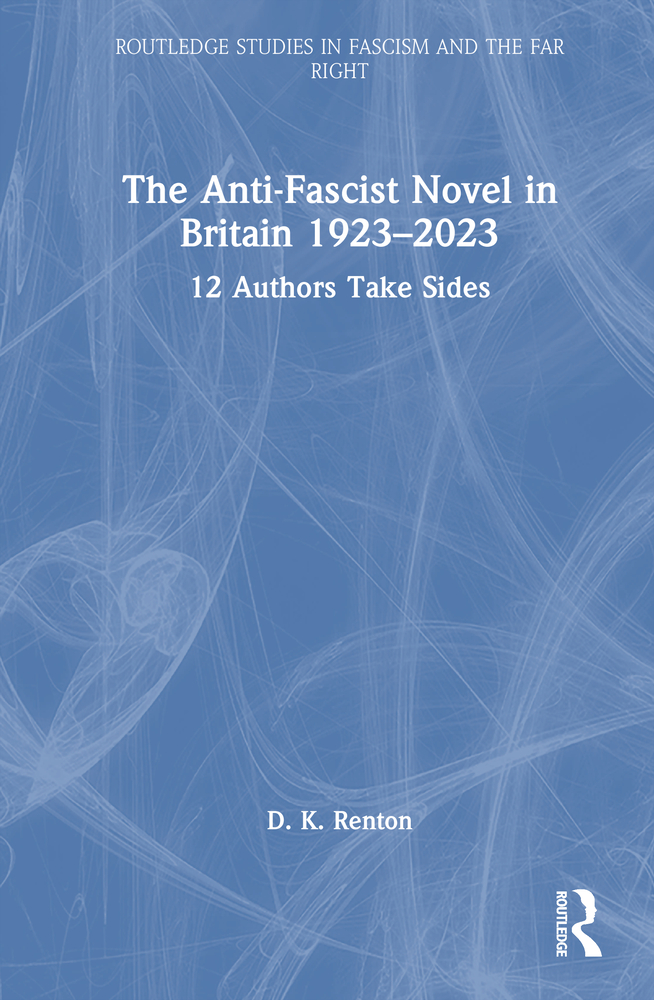 The Anti-Fascist Novel in Britain 1923-2023: 12 Authors Take Sides cover