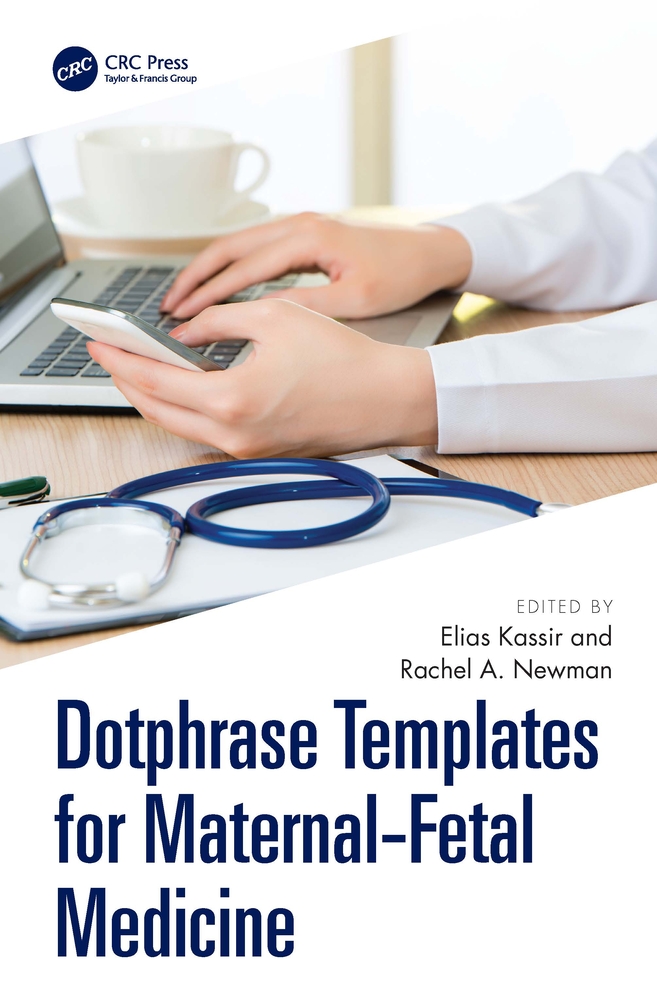 Dotphrase Templates for Maternal-Fetal Medicine: Management Protocols and Documentation in the Electronic Medical Record System cover