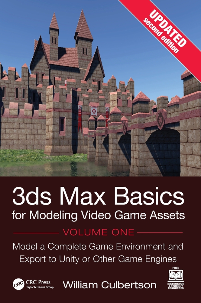 3ds Max Basics for Modeling Video Game Assets, Volume 1: Model a Complete Game Environment and Export to Unity or Other Game Engines cover