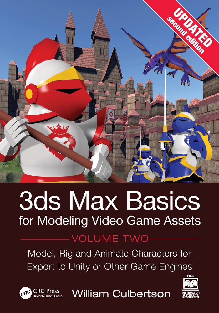 3ds Max Basics for Modeling Video Game Assets, Volume 2: Model, Rig and Animate Characters for Export to Unity or Other Game Engines cover