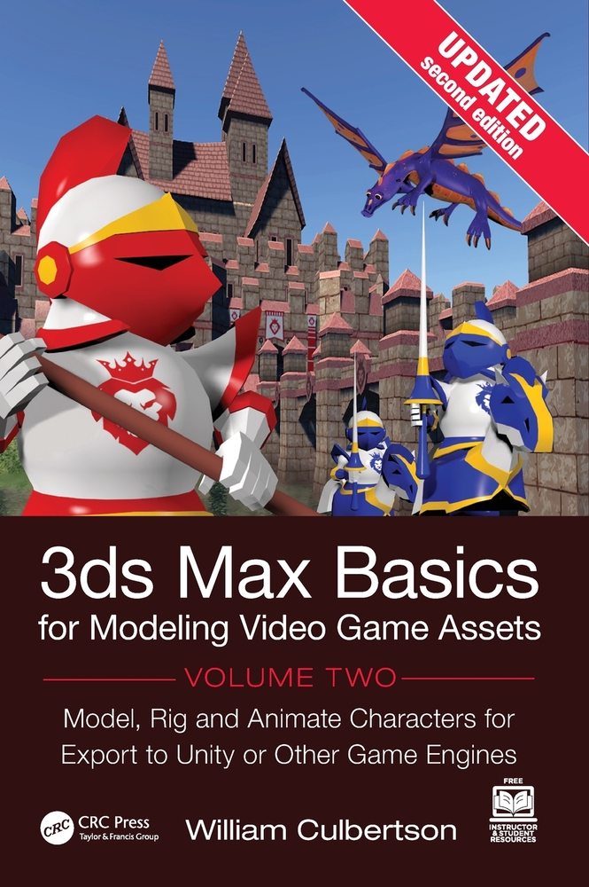 3ds Max Basics for Modeling Video Game Assets, Volume 2: Model, Rig and Animate Characters for Export to Unity or Other Game Engines cover