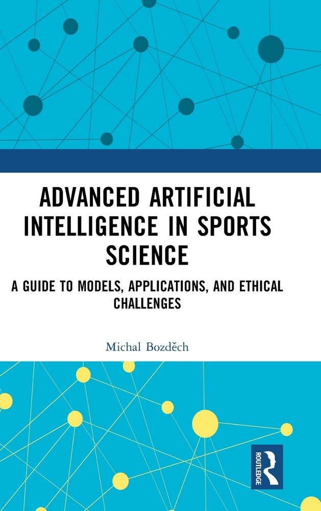 Advanced Artificial Intelligence in Sports Science: A Guide to Models, Applications, and Ethical Challenges cover