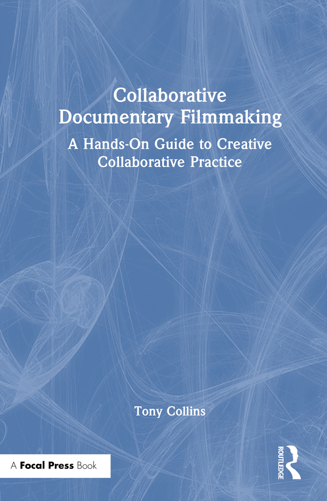 Collaborative Documentary Filmmaking: A Hands-On Guide to Creative Collaborative Practice cover