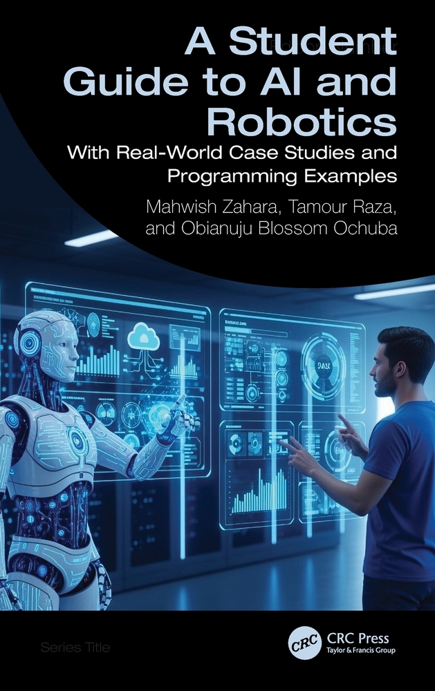 A Student Guide to AI and Robotics: With Real-World Case Studies and Programming Examples cover