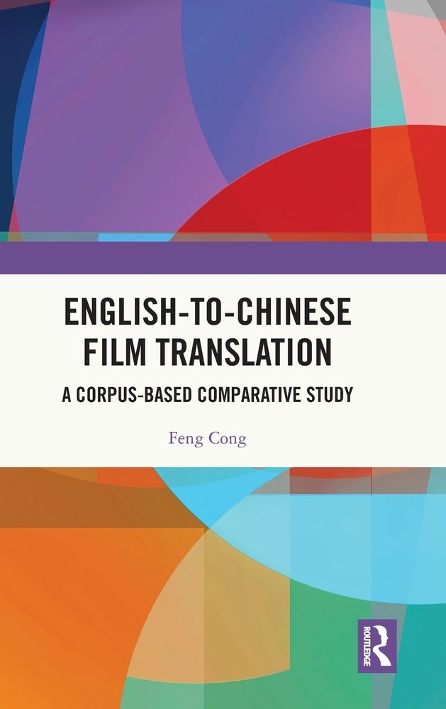 English-to-Chinese Film Translation: A Corpus-Based Comparative Study cover