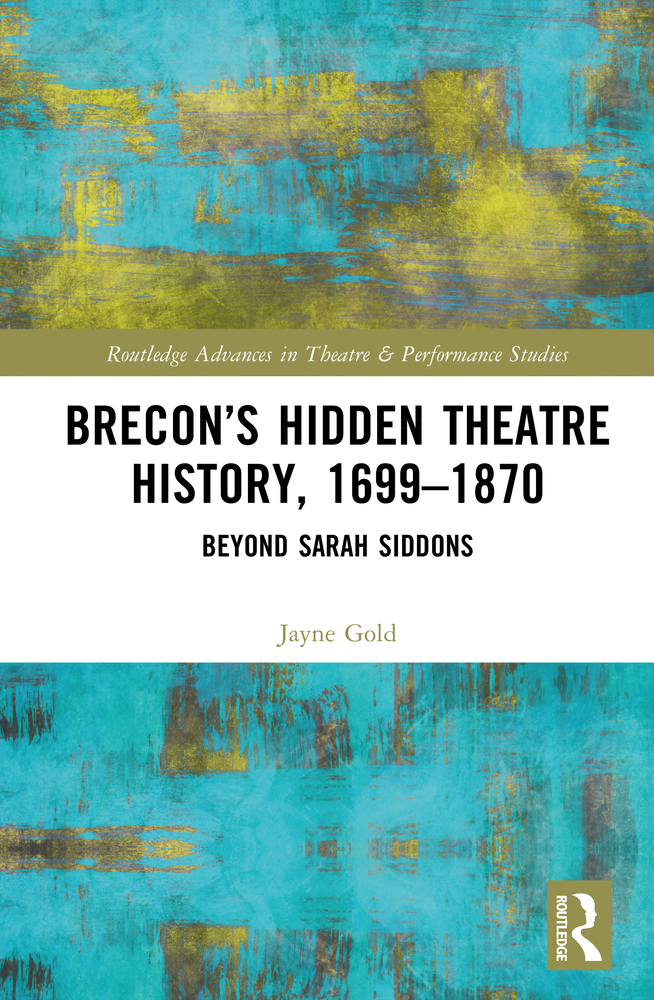 Brecon's Hidden Theatre History, 1699-1870: Beyond Sarah Siddons cover
