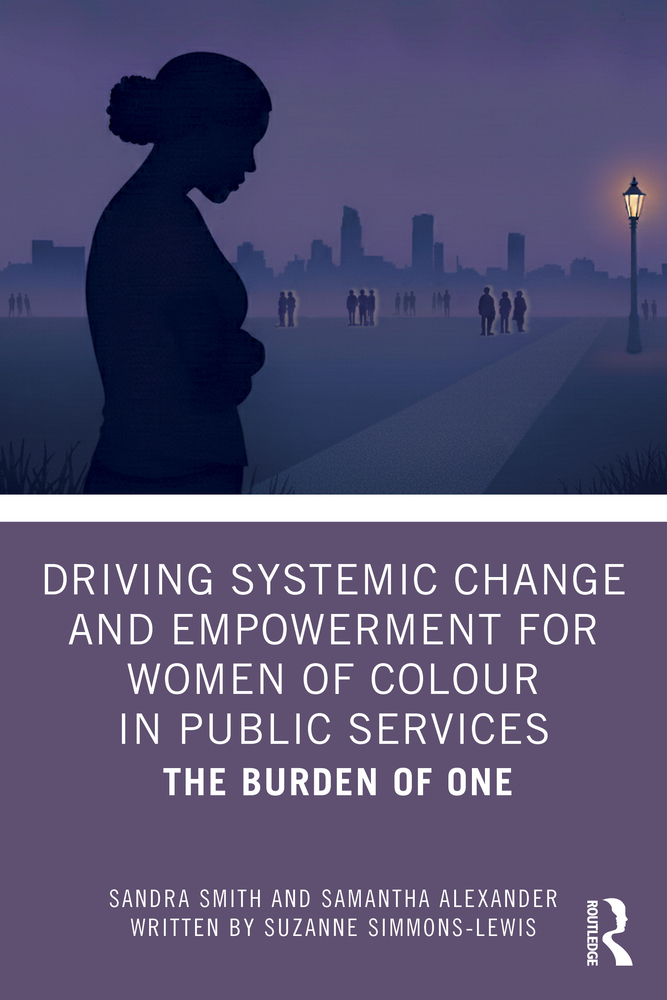 Driving Systemic Change and Empowerment for Women of Colour in Public Services: The Burden of One cover