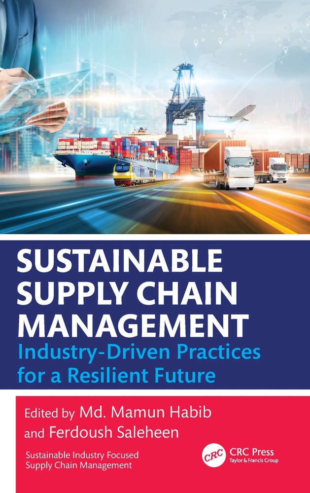 Sustainable Supply Chain Management: Industry-Driven Practices for a Resilient Future cover