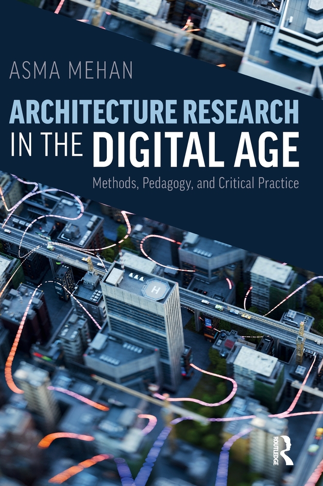 Architecture Research in the Digital Age: Methods, Pedagogy, and Critical Practice cover