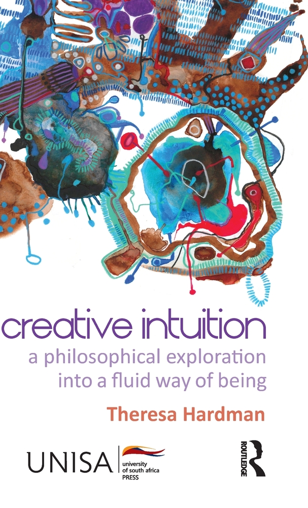 Creative Intuition: A Philosophical Exploration Into a Fluid Way of Being cover