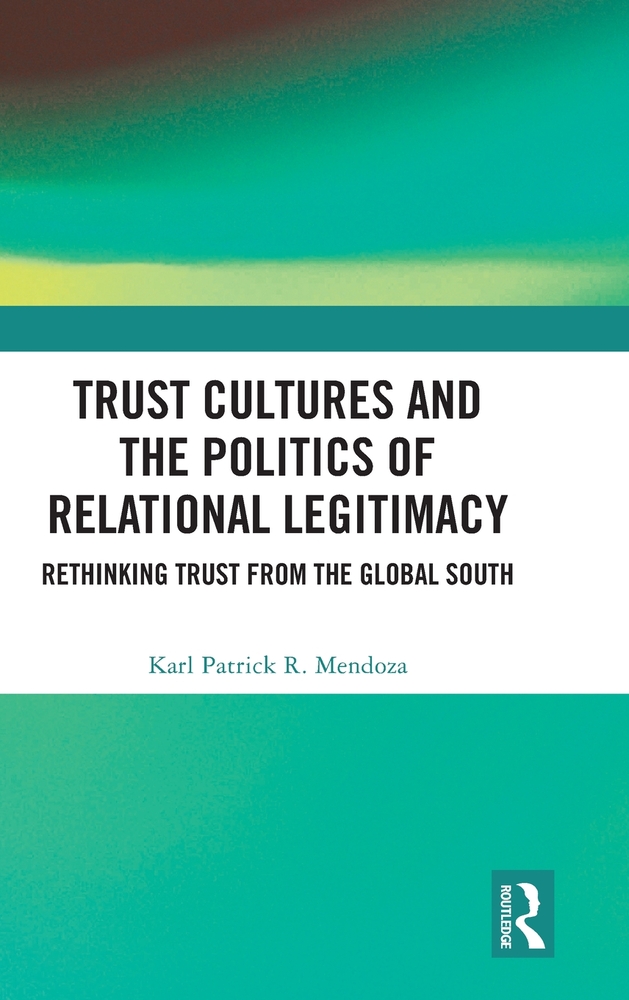Trust Cultures and the Politics of Relational Legitimacy: Rethinking Trust from the Global South cover