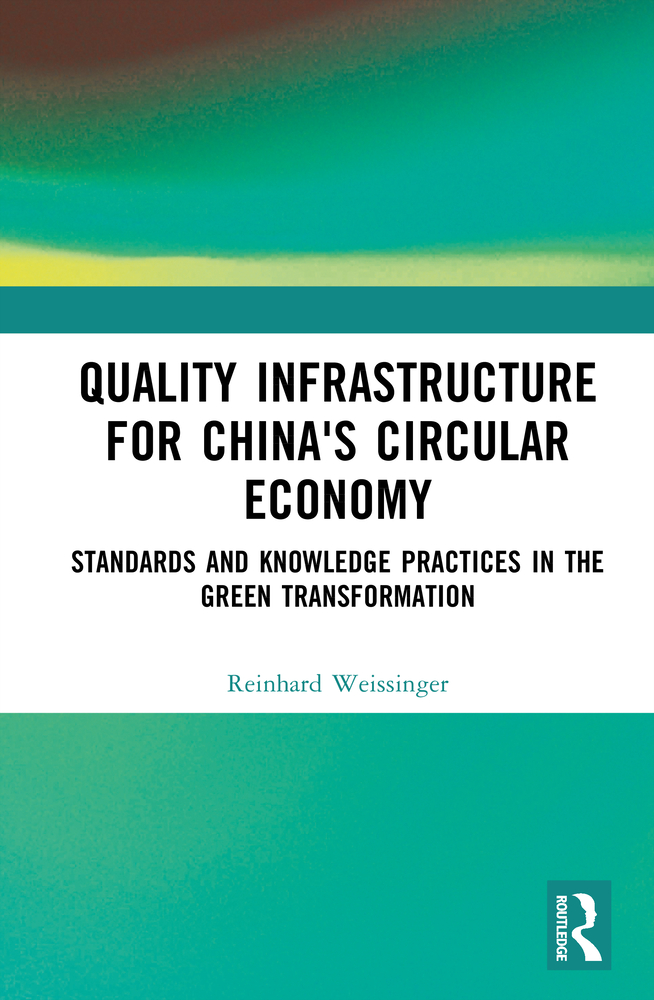 Quality Infrastructure for China's Circular Economy: Standards and Knowledge Practices in the Green Transition cover