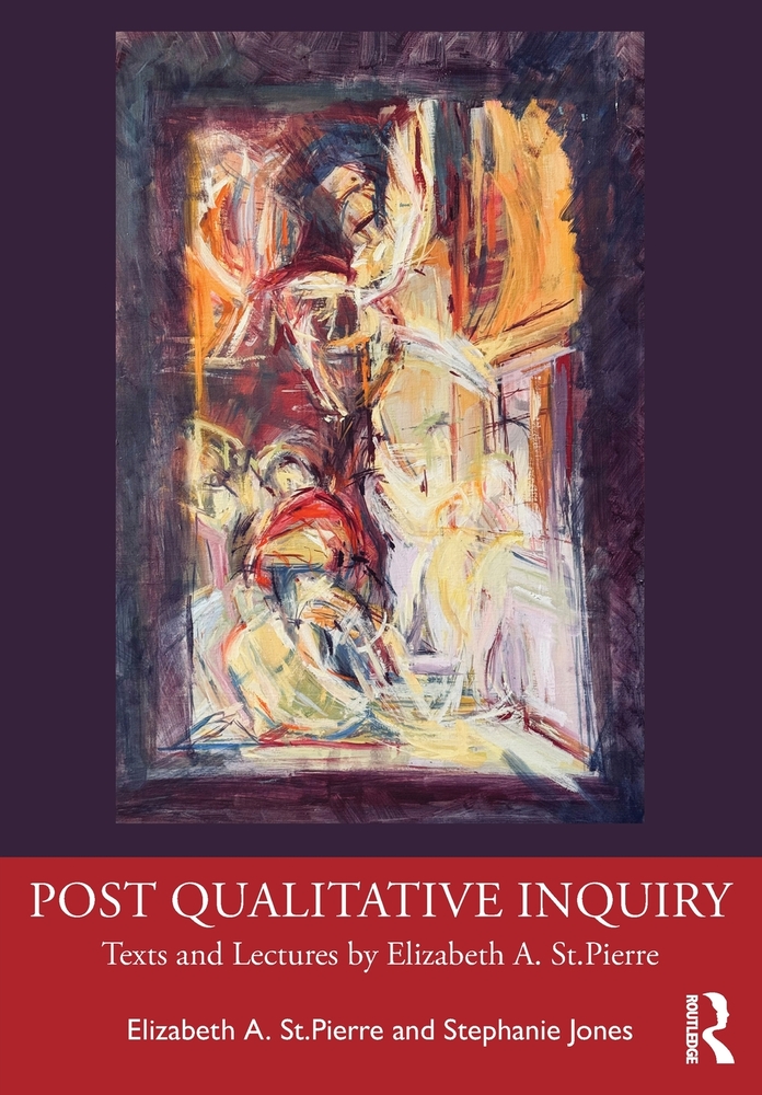 Post Qualitative Inquiry: Texts and Lectures by Elizabeth A. St.Pierre cover