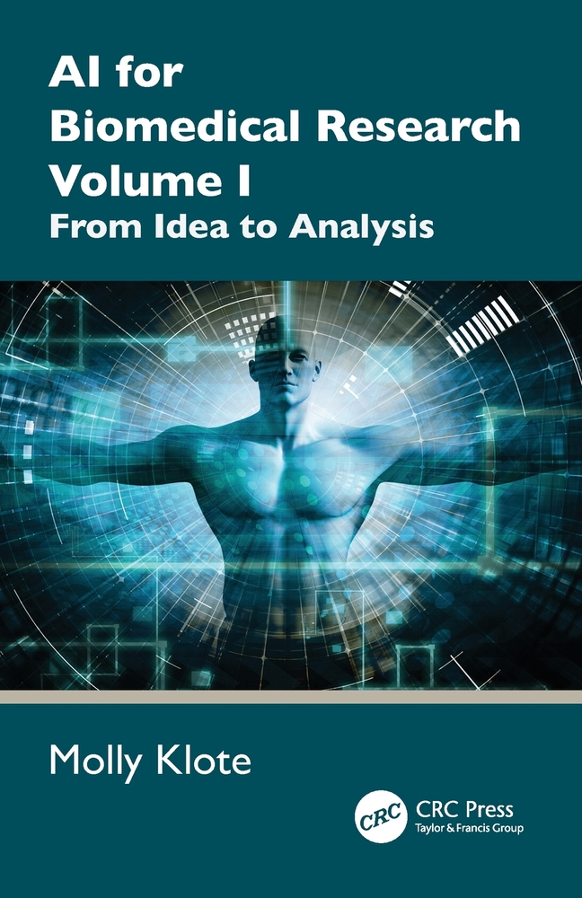 AI for Biomedical Research Volume 1: From Idea to Analysis cover