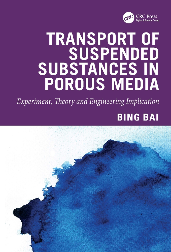 Transport of Suspended Substances in Porous Media: Experiment, Theory and Engineering Implication cover