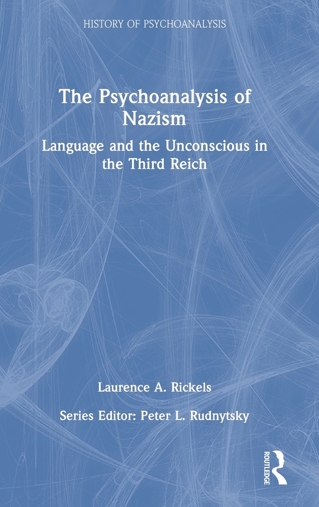 The Psychoanalysis of Nazism: Language and the Unconscious in the Third Reich cover