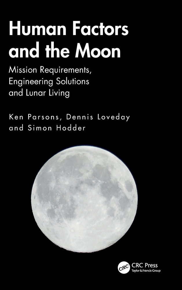 Human Factors and the Moon: Mission Requirements, Engineering Solutions and Lunar Living cover