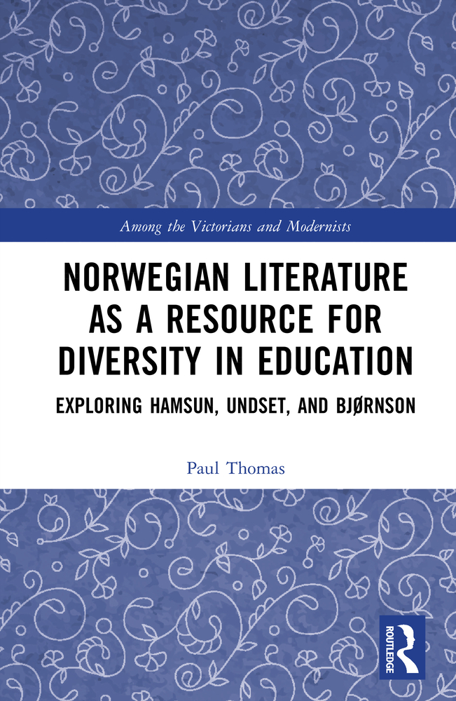 Norwegian Literature as a Resource for Diversity in Education: Exploring Hamsun, Undset, and Bjørnson cover