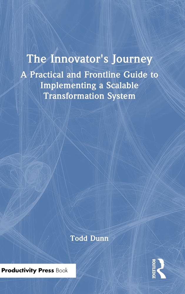 The Innovator's Journey: A Practical and Frontline Guide to Implementing a Scalable Transformation System cover
