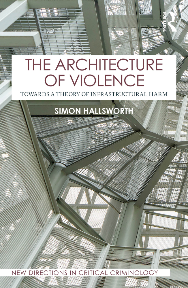The Architecture of Violence: Towards a Theory of Infrastructural Harm cover