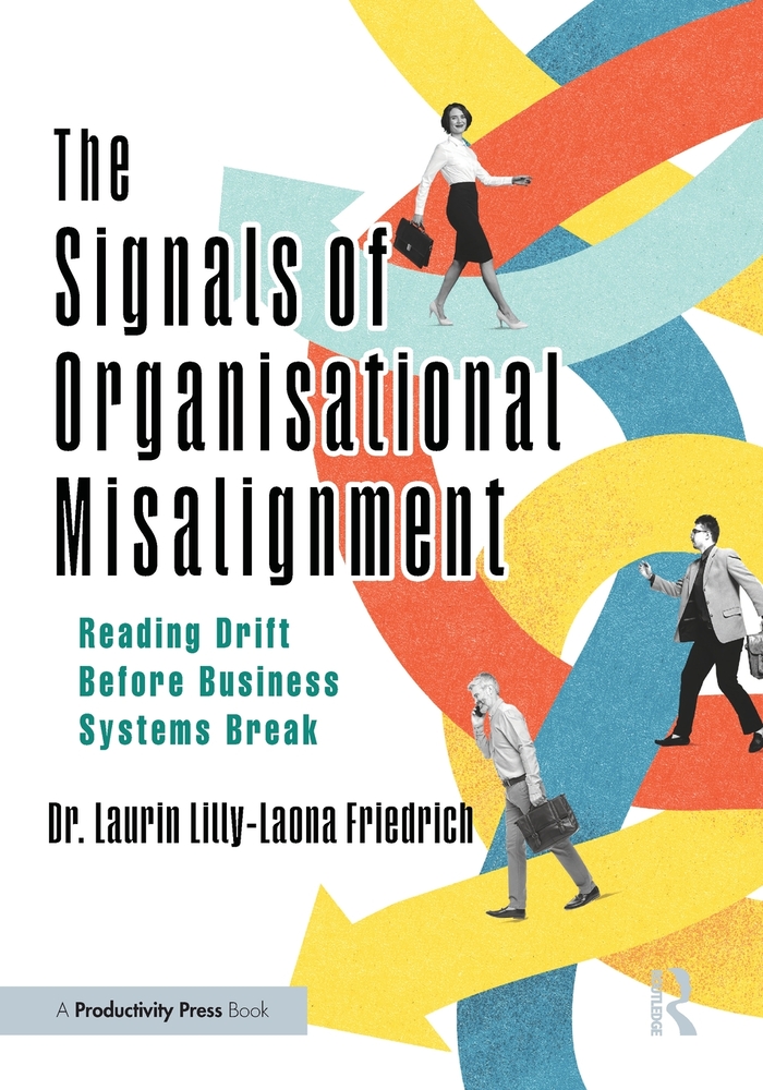 The Signals of Organisational Misalignment: Reading Drift Before Business Systems Break cover