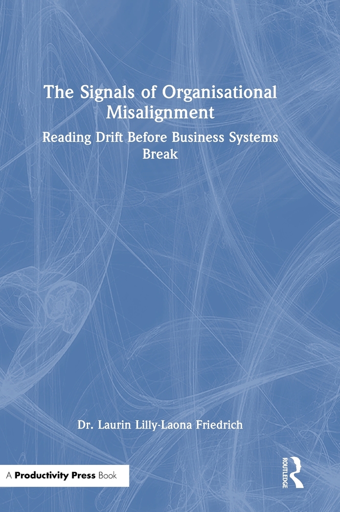 The Signals of Organisational Misalignment: Reading Drift Before Business Systems Break cover