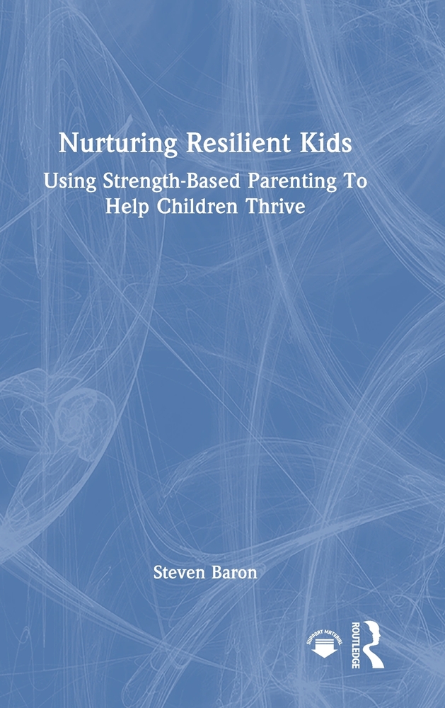 Nurturing Resilient Kids: Using Strength-Based Parenting to Help Children Thrive cover