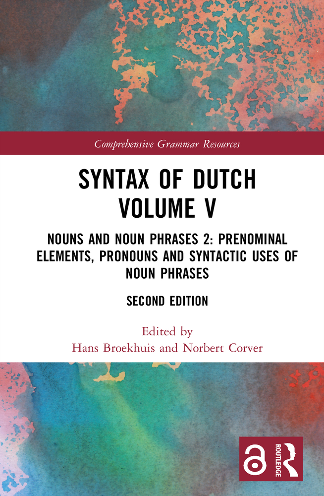 Syntax of Dutch Volume V: Nouns and Noun Phrases 2: Prenominal Elements, Pronouns and Syntactic Uses of Noun Phrases cover