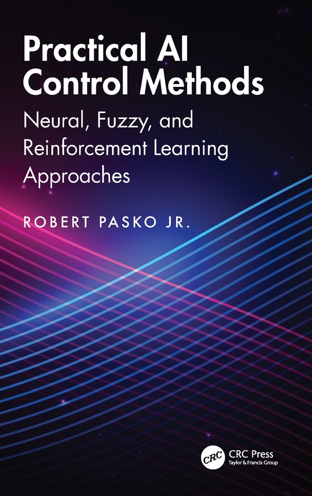 Practical AI Control Methods: Neural, Fuzzy, and Reinforcement Learning Approaches cover